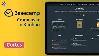Como usar o Kanban do Basecamp?