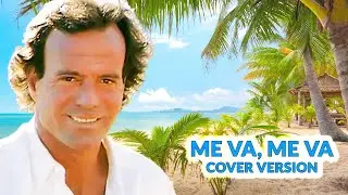 Me va, Me va (Julio Iglesias) - cover version