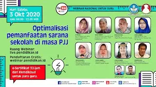 Optimalisasi Pemanfaatan Sarana  Sekolah Masa PJJ : Webinar Kementerian Pendidikan dan Kebudayaan