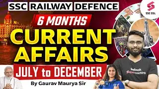 Last 6 Months Current Affair | July to Dec Current Affairs 2024 for SSC, Railway & Defence Exams