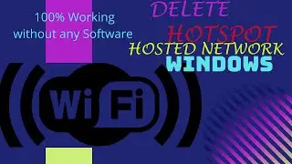 How to remove created  wifi hotspot as hosted network with laptop windows 10
