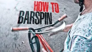 HOW-TO BARSPIN ON BMX By KOSTYA ANDREEV