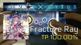 Fracture Ray (CHAOS 15) MM TP100.00%!!! [Cytus II x Arcaea]