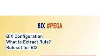 36. Learn about BIX & Extract rules  || Enable BIX in your application || Data Extraction in Pega