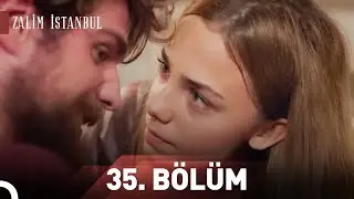 Zalim İstanbul 35. Bölüm
