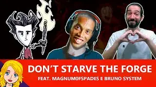 GAMEPLAY | Don't Starve The Forge (feat. Magnum0fSpades, Bruno System and Ronaldinho Gaúcho Loiro...