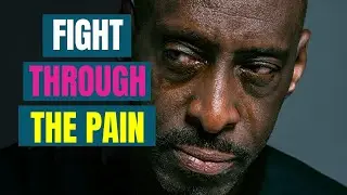 FIGHT THROUGH THE PAIN -  POWERFUL MOTIVATIONAL SPEECH
