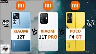 XIAOMI 12T VS XIAOMI 11T PRO VS POCO F4 GT