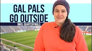 Gal Pals Go Outside: NWSL 2021 Quarterfinals - Gotham FC at Chicago Red Stars