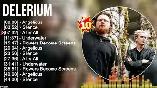 D e l e r i u m Greatest Hits ~ New Age Music ~ Top 100 New Age Artists of All Time