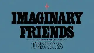 Des Rocs - Imaginary Friends (Official Video Experience)