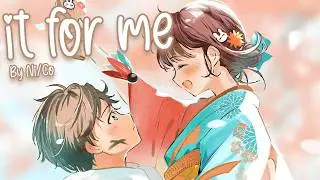 Nightcore - it for me (Ni/Co)