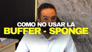 DIME PORQUE LIMAS ASÍ CON LA SPONGE O BUFFER