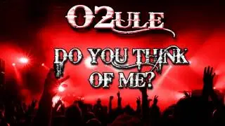 O2ule - Do You Think of Me