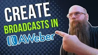 📨 How To Create A New Broadcast In Aweber