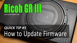 Ricoh Quick Tip 5 - How to Update Firmware in Ricoh GR III and Ricoh GR IIIx Compact Cameras