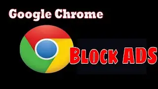 how to block ads in google chrome browser in windows