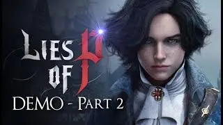 Lies of P Demo - Dancing with the Parade Master! Part 2.