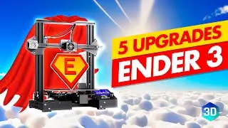 5 SIMPLE and EFFECTIVE Upgrades to Improve Your ENDER 3