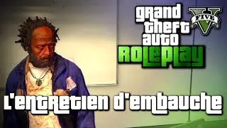 [ROLEPLAY] GTA RP : Bibi FOCK, l'entretien d'embauche