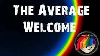The average welcome to the channel - Jan 2020 -