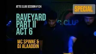 Raveyard Part II Act 6 MC Spinne & DJ Alaaddin