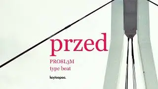 PRO8L3M type beat - Przed | prod. keyteepee