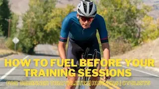 Fueling Before a Training Session: Triathlon | Cycling | Running