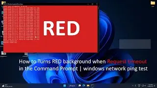 How to Turns RED background when Request timeout in the Command Prompt | windows network ping test
