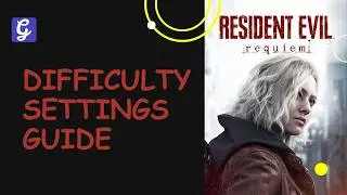 Difficulty Setting Guide & How to Change - Resident Evil Requiem (RE9)