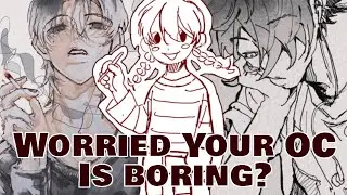 How to Make Your OCs ACTUALLY Interesting .
