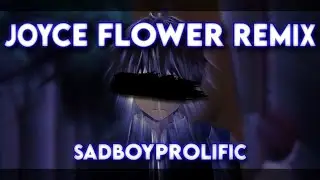 SadBoyProlific~Joyce Flower Remix {Lyrics} (1 hour)