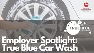 Employer Spotlight:True Blue Car Wash