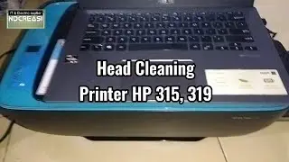 head cleaning | pembersihan head HP 315 HP 319 manual dan menggunakan aplikasi