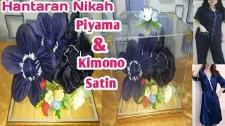 Cara membuat hantaran baju tidur || piyama & kimono satin