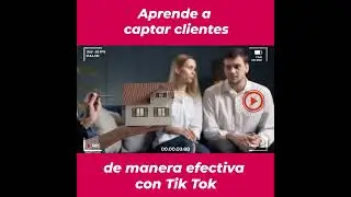 APRENDE A CAPTAR CLIENTES DE MANERA EFECTIVA CON  TIK TOK