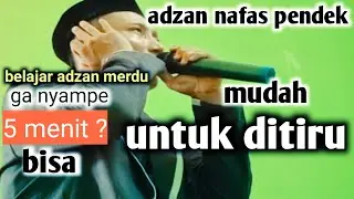 ADZAN NAFAS PENDEK, belajar adzan merdu