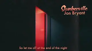 Slumberville & Jon Bryant - End of the night