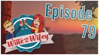 🔴 It's Been So Long!!! | Wine with the Wifey Episode 79!