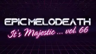 THIS IS EPIC POWER MELODEATH™ |  Vol. 66 ✩ MELODIC DEATH METAL ✩ POWER MUSIC ✩ AI  ــــﮩ٨ـﮩﮩ٨ـ