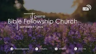 To Know and Share the Gospel: Sept 1, 2024, St Pierre Bible Fellowship Church