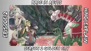 Made in Abyss Season 2 Episode 2 Hindi Explain By Anime Paradise