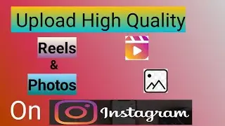Best Instagram Settings To Upload High Quality Photos Videos & Reels | instagram export settings