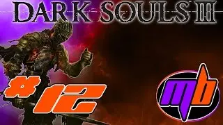 [PS4] Let's Play Dark Souls 3: Episode 12: You Purple, Spiky Bitch!
