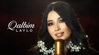 Laylo - Qalbim (Official Music Video)