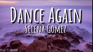 Selena Gomez - Dance Again  (Lyrics) 🎵
