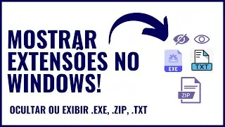 Como Mostrar ou Ocultar Extensões de Arquivos no Windows 10 e 11 (Passo a Passo) - ENSINAAQUI