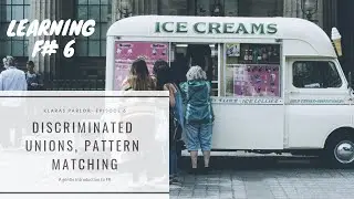 Learning F# 6 - Discriminated Unions, Pattern Matching - Klaras Parlor Episode