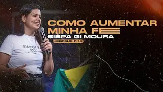 COMO ALIMENTAR MINHA FÉ - BISPA GI MOURA // ANAD