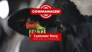 Larson Acres is very satisfied with CowManager